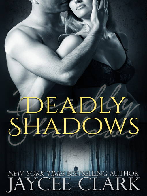 Title details for Deadly Shadows by Jaycee Clark - Available
